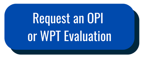 Request an OPI or WPT Eval